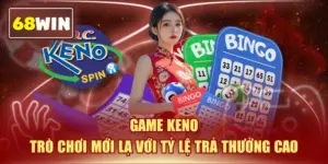 Game Keno - Trò Chơi Mới Lạ Với Tỷ Lệ Trả Thưởng Cao